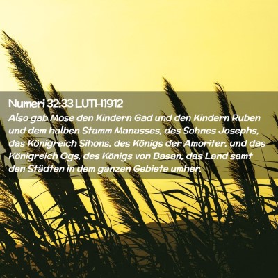 Picture 02 - Numeri 32:33 LUTH1912 - Also gab Mose den Kindern Gad und den Kindern - Bible Verse Picture