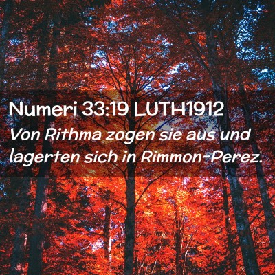Picture 02 - Numeri 33:19 LUTH1912 - Von Rithma zogen sie aus und lagerten sich in - Bible Verse Picture
