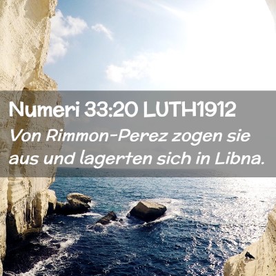 Picture 02 - Numeri 33:20 LUTH1912 - Von Rimmon-Perez zogen sie aus und lagerten sich - Bible Verse Picture