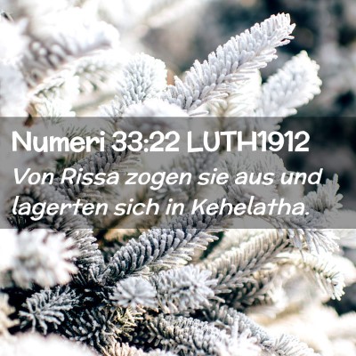 Picture 02 - Numeri 33:22 LUTH1912 - Von Rissa zogen sie aus und lagerten sich in - Bible Verse Picture