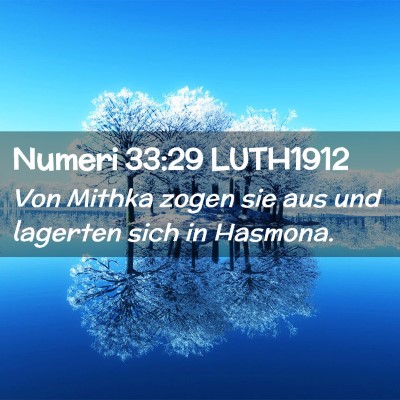 Picture 02 - Numeri 33:29 LUTH1912 - Von Mithka zogen sie aus und lagerten sich in - Bible Verse Picture