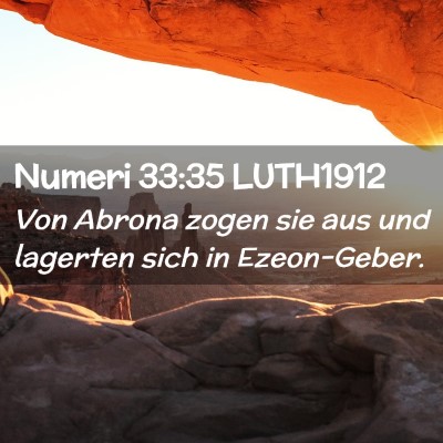 Picture 02 - Numeri 33:35 LUTH1912 - Von Abrona zogen sie aus und lagerten sich in - Bible Verse Picture