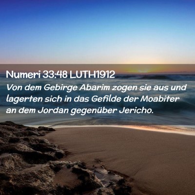 Picture 02 - Numeri 33:48 LUTH1912 - Von dem Gebirge Abarim zogen sie aus und lagerten - Bible Verse Picture