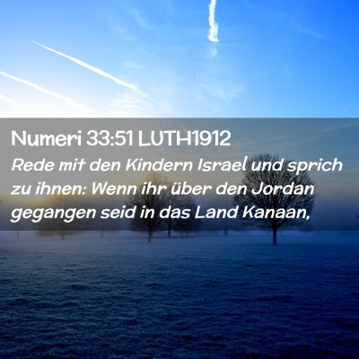 Picture 02 - Numeri 33:51 LUTH1912 - Rede mit den Kindern Israel und sprich zu ihnen: - Bible Verse Picture