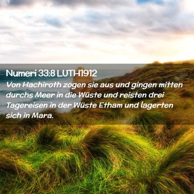 Picture 02 - Numeri 33:8 LUTH1912 - Von Hachiroth zogen sie aus und gingen mitten - Bible Verse Picture