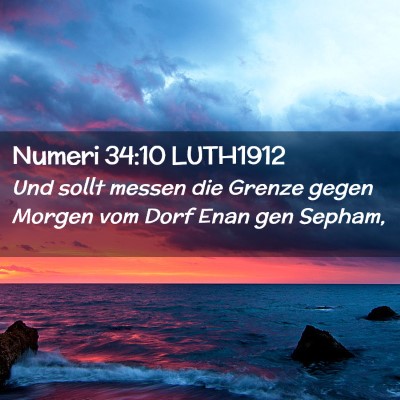 Picture 02 - Numeri 34:10 LUTH1912 - Und sollt messen die Grenze gegen Morgen vom Dorf - Bible Verse Picture