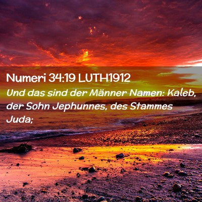 Picture 02 - Numeri 34:19 LUTH1912 - Und das sind der Männer Namen: Kaleb, der Sohn - Bible Verse Picture