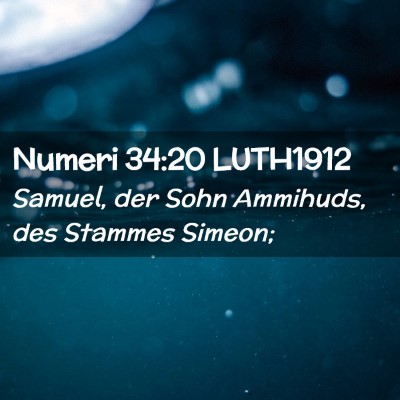Picture 02 - Numeri 34:20 LUTH1912 - Samuel, der Sohn Ammihuds, des Stammes - Bible Verse Picture