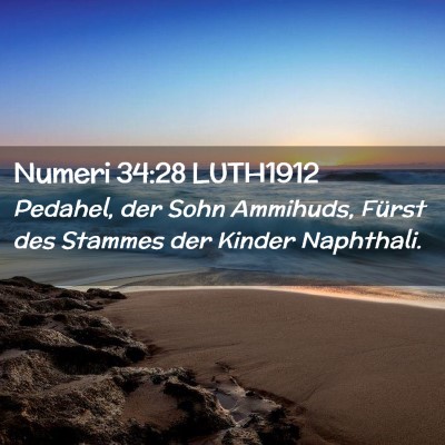 Picture 02 - Numeri 34:28 LUTH1912 - Pedahel, der Sohn Ammihuds, Fürst des Stammes - Bible Verse Picture