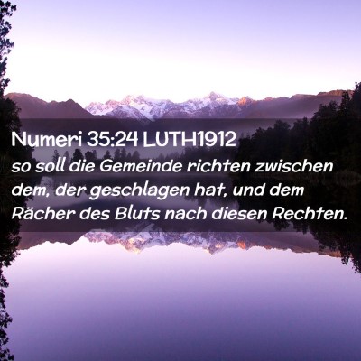 Picture 02 - Numeri 35:24 LUTH1912 - so soll die Gemeinde richten zwischen dem, der - Bible Verse Picture