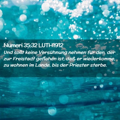Picture 02 - Numeri 35:32 LUTH1912 - Und sollt keine Versühnung nehmen für den, der - Bible Verse Picture