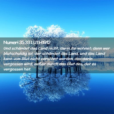 Picture 02 - Numeri 35:33 LUTH1912 - Und schändet das Land nicht, darin ihr wohnet; - Bible Verse Picture