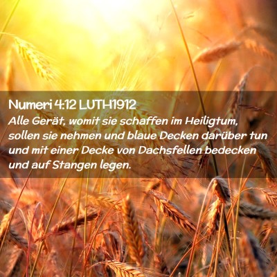 Picture 02 - Numeri 4:12 LUTH1912 - Alle Gerät, womit sie schaffen im Heiligtum, - Bible Verse Picture