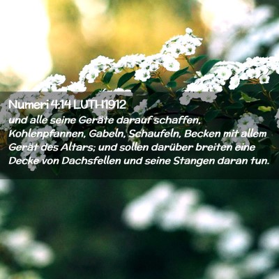 Picture 02 - Numeri 4:14 LUTH1912 - und alle seine Geräte darauf schaffen, - Bible Verse Picture