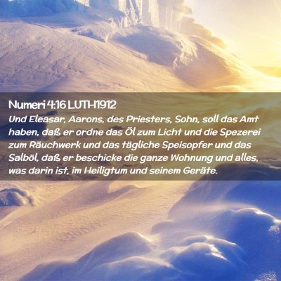 Picture 02 - Numeri 4:16 LUTH1912 - Und Eleasar, Aarons, des Priesters, Sohn, soll - Bible Verse Picture