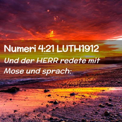 Picture 02 - Numeri 4:21 LUTH1912 - Und der HERR redete mit Mose und - Bible Verse Picture