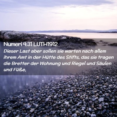 Picture 02 - Numeri 4:31 LUTH1912 - Dieser Last aber sollen sie warten nach allem - Bible Verse Picture