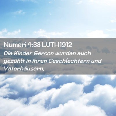 Picture 02 - Numeri 4:38 LUTH1912 - Die Kinder Gerson wurden auch gezählt in ihren - Bible Verse Picture