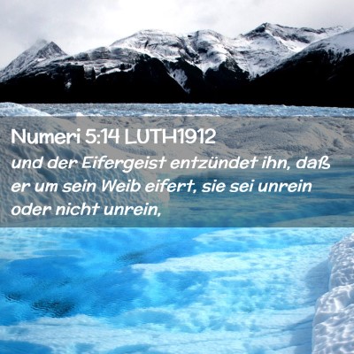 Picture 02 - Numeri 5:14 LUTH1912 - und der Eifergeist entzündet ihn, daß er um - Bible Verse Picture