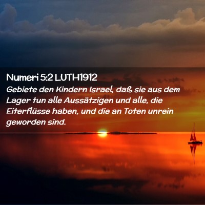 Picture 02 - Numeri 5:2 LUTH1912 - Gebiete den Kindern Israel, daß sie aus dem - Bible Verse Picture
