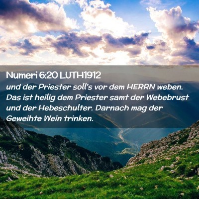 Picture 02 - Numeri 6:20 LUTH1912 - und der Priester soll's vor dem HERRN weben. Das - Bible Verse Picture