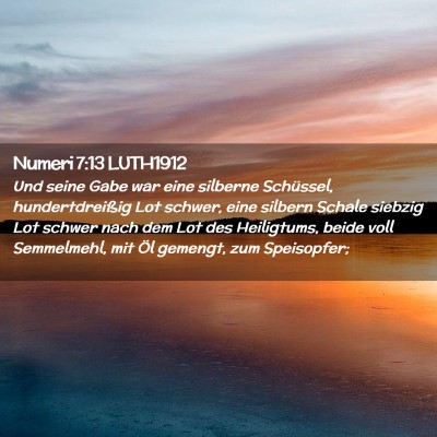 Picture 02 - Numeri 7:13 LUTH1912 - Und seine Gabe war eine silberne Schüssel, - Bible Verse Picture