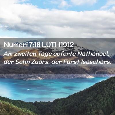 Picture 02 - Numeri 7:18 LUTH1912 - Am zweiten Tage opferte Nathanael, der Sohn - Bible Verse Picture