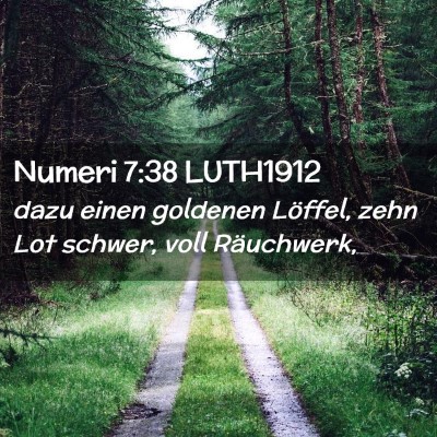 Picture 02 - Numeri 7:38 LUTH1912 - dazu einen goldenen Löffel, zehn Lot schwer, - Bible Verse Picture