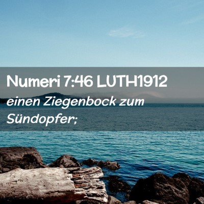 Picture 02 - Numeri 7:46 LUTH1912 - einen Ziegenbock zum - Bible Verse Picture