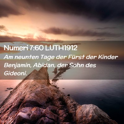Picture 02 - Numeri 7:60 LUTH1912 - Am neunten Tage der Fürst der Kinder Benjamin, - Bible Verse Picture