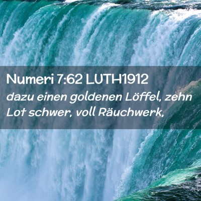 Picture 02 - Numeri 7:62 LUTH1912 - dazu einen goldenen Löffel, zehn Lot schwer, - Bible Verse Picture