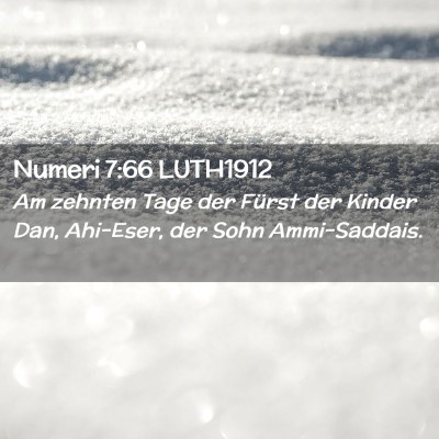 Picture 02 - Numeri 7:66 LUTH1912 - Am zehnten Tage der Fürst der Kinder Dan, - Bible Verse Picture