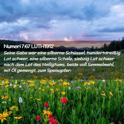 Picture 02 - Numeri 7:67 LUTH1912 - Seine Gabe war eine silberne Schüssel, - Bible Verse Picture