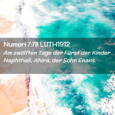 Picture 02 - Numeri 7:78 LUTH1912 - Am zwölften Tage der Fürst der Kinder - Bible Verse Picture