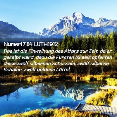 Picture 02 - Numeri 7:84 LUTH1912 - Das ist die Einweihung des Altars zur Zeit, da er - Bible Verse Picture