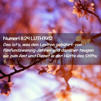 Picture 02 - Numeri 8:24 LUTH1912 - Das ist's, was den Leviten gebührt: von - Bible Verse Picture