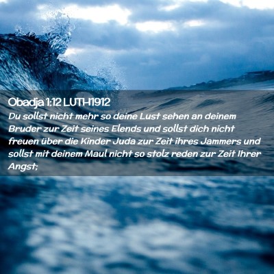 Picture 02 - Obadja 1:12 LUTH1912 - Du sollst nicht mehr so deine Lust sehen an - Bible Verse Picture