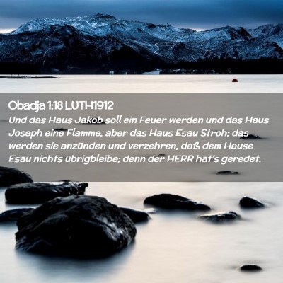 Picture 02 - Obadja 1:18 LUTH1912 - Und das Haus Jakob soll ein Feuer werden und das - Bible Verse Picture