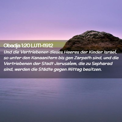 Picture 02 - Obadja 1:20 LUTH1912 - Und die Vertriebenen dieses Heeres der Kinder - Bible Verse Picture
