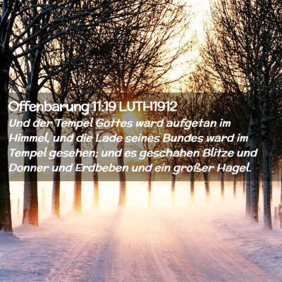 Picture 02 - Offenbarung 11:19 LUTH1912 - Und der Tempel Gottes ward aufgetan im Himmel, - Bible Verse Picture
