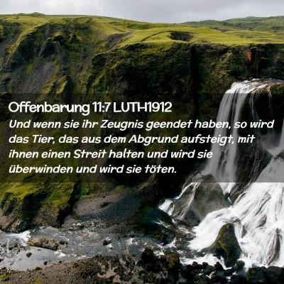 Picture 02 - Offenbarung 11:7 LUTH1912 - Und wenn sie ihr Zeugnis geendet haben, so wird - Bible Verse Picture