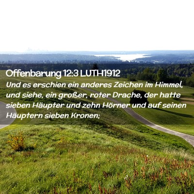 Picture 02 - Offenbarung 12:3 LUTH1912 - Und es erschien ein anderes Zeichen im Himmel, - Bible Verse Picture