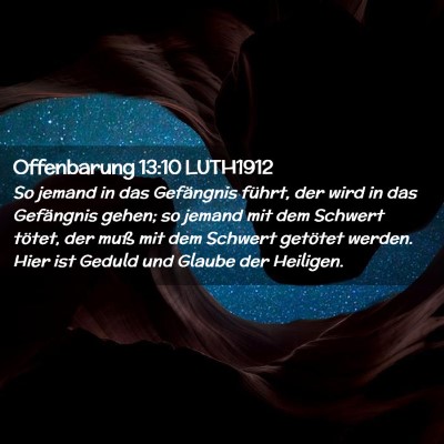 Picture 02 - Offenbarung 13:10 LUTH1912 - So jemand in das Gefängnis führt, der wird in - Bible Verse Picture