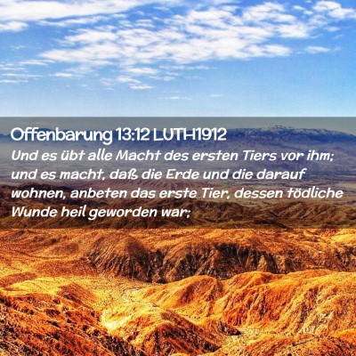 Picture 02 - Offenbarung 13:12 LUTH1912 - Und es übt alle Macht des ersten Tiers vor ihm; - Bible Verse Picture