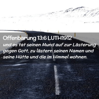 Picture 02 - Offenbarung 13:6 LUTH1912 - und es tat seinen Mund auf zur Lästerung gegen - Bible Verse Picture