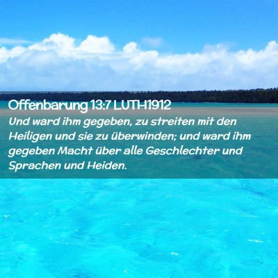 Picture 02 - Offenbarung 13:7 LUTH1912 - Und ward ihm gegeben, zu streiten mit den - Bible Verse Picture