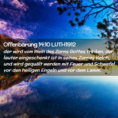Picture 02 - Offenbarung 14:10 LUTH1912 - der wird vom Wein des Zorns Gottes trinken, der - Bible Verse Picture