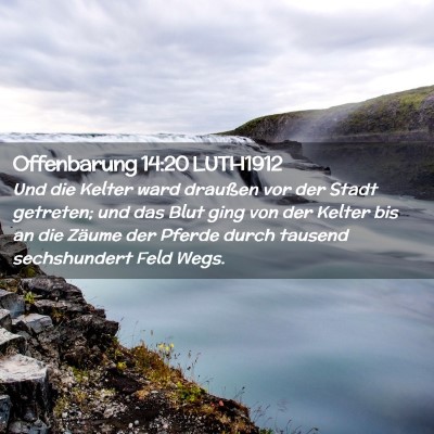 Picture 02 - Offenbarung 14:20 LUTH1912 - Und die Kelter ward draußen vor der Stadt - Bible Verse Picture