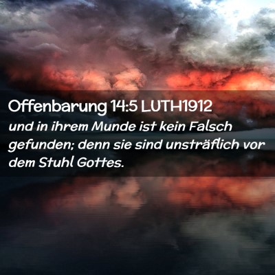 Picture 02 - Offenbarung 14:5 LUTH1912 - und in ihrem Munde ist kein Falsch gefunden; denn - Bible Verse Picture