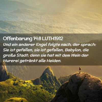 Picture 02 - Offenbarung 14:8 LUTH1912 - Und ein anderer Engel folgte nach, der sprach: - Bible Verse Picture
